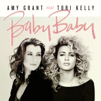 HOLYWOOD: NEW ARTIST TORI KELLY & CHRISTIAN SINGER AMY GRANT RELEASE 'BABY BABY'Re-Make